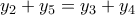 y_2+y_5=y_3+y_4