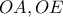 OA,OE