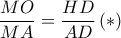  \displaystyle \frac{MO}{MA}=\frac{HD}{AD}\left ( \ast \right )