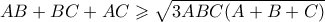 AB + BC + AC \geqslant \sqrt{3 ABC(A+B+C)}