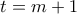 t = m+1