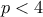 p<4