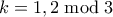 k = 1,2 \bmod 3