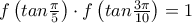 f\left ( tan\frac{\pi }{5} \right )\cdot f\left ( tan\frac{3\pi }{10} \right )=1