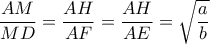 \dfrac{AM}{MD}=\dfrac{AH}{AF}=\dfrac{AH}{AE}=\sqrt{\dfrac{a}{b}}