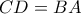 CD=BA