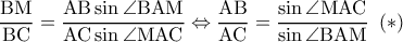 \rm \dfrac{BM}{BC}=\dfrac{AB\sin \angle BAM}{AC\sin \angle MAC}\Leftrightarrow \dfrac{AB}{AC}=\dfrac{\sin \angle MAC}{\sin \angle BAM}\,\,\,(*) \rm \dfrac{BM}{BC}=\dfrac{AB\sin \angle BAM}{AC\sin \angle MAC}\Leftrightarrow \dfrac{AB}{AC}=\dfrac{\sin \angle MAC}{\sin \angle BAM}\,\,\,(*)