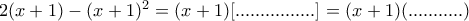 2(x+1)-(x+1)^2=(x+1)[................]=(x+1)(...........)