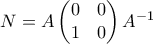 N = A \begin{pmatrix} 0 & 0 \\1 & 0 \end{pmatrix}A^{-1}