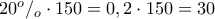 20^o/_o \cdot 150 = 0,2 \cdot 150 = 30