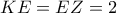 KE=EZ=2
