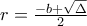 r=\frac{-b+\sqrt{\Delta }}{2}