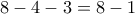 8-4-3=8-1