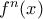 f^{n}(x)