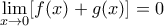 \displaystyle{\lim_{x \rightarrow 0}[f(x)+g(x)]=0}