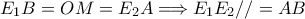 E_1B=OM=E_2A\Longrightarrow E_1E_2//=AB