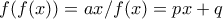f(f(x)) = ax / f(x) = px+q f(f(x)) = ax / f(x) = px+q