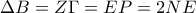 \Delta B=Z\Gamma =EP=2NE \Delta B=Z\Gamma =EP=2NE