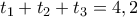\displaystyle t_1+t_2+t_3=4,2 \displaystyle t_1+t_2+t_3=4,2