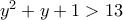 y^2+y+1>13