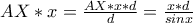 AX*x=\frac{AX*x*d}{d}=\frac{x*d}{sinx}