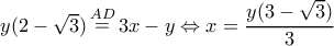 y(2 - \sqrt 3 )\mathop  = \limits^{AD} 3x - y \Leftrightarrow x = \dfrac{{y(3 - \sqrt 3 )}}{3}