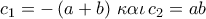 \displaystyle{ 
c_1  =  - \left( {a + b} \right)\,\kappa \alpha \iota \,c_2  = ab 
}