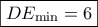\boxed{D{E_{\min }} = 6} \boxed{D{E_{\min }} = 6}
