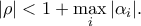 \displaystyle{|\rho | < 1 + \mathop {\max }\limits_i |{\alpha _i}|.}