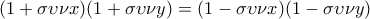 \displaystyle{(1+\sigma\upsilon\nu x)(1+\sigma\upsilon\nu y)=(1-\sigma\upsilon\nu x)(1-\sigma\upsilon\nu y)}