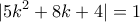 \displaystyle{|5k^2 +8k+4|=1}