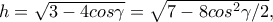 h=\sqrt{3-4cos\gamma }=\sqrt{7-8cos^2\gamma /2}, h=\sqrt{3-4cos\gamma }=\sqrt{7-8cos^2\gamma /2},