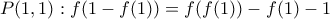 \displaystyle{P(1,1):f(1-f(1))=f(f(1))-f(1)-1}