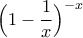 \Big(1-\dfrac{1}{x}\Big)^{-x}