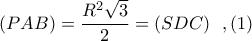 \displaystyle (PAB)=\frac{R^{2}\sqrt{3}}{2}=(SDC)\ \ ,(1)