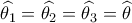 \widehat {{\theta _1}} = \widehat {{\theta _2}} = \widehat {{\theta _3}} = \widehat {\theta _{}^{}}