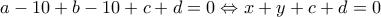 a-10+b-10+c+d=0 \Leftrightarrow x+y+c+d=0