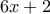 6x+2