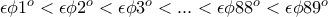 \epsilon \phi 1^o<\epsilon \phi 2^o<\epsilon \phi 3^o<...<\epsilon \phi 88^o<\epsilon \phi 89^o