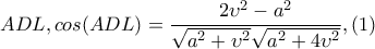 ADL,cos(ADL)=\dfrac{2\upsilon ^{2}-a^{2}}{\sqrt{a^{2}+\upsilon ^{2}}\sqrt{a^{2}+4\upsilon ^{2}}},(1) ADL,cos(ADL)=\dfrac{2\upsilon ^{2}-a^{2}}{\sqrt{a^{2}+\upsilon ^{2}}\sqrt{a^{2}+4\upsilon ^{2}}},(1)