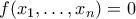 f(x_1,\ldots,x_n) = 0