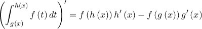 \displaystyle{ 
\left( {\int_{g\left( x \right)}^{h\left( x \right)} {f\left( t \right)dt} } \right)^\prime   = f\left( {h\left( x \right)} \right)h'\left( x \right) - f\left( {g\left( x \right)} \right)g'\left( x \right) 
}
