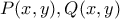 P(x,y), Q(x,y)