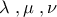 \lambda\; ,\mu\;,\nu \;