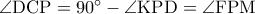 \rm \angle DCP=90^{\circ}-\angle KPD=\angle FPM