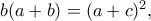 b(a+b)=(a+c)^2,