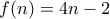 f(n)=4n-2