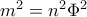 m^2=n^2\Phi ^2