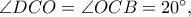 \angle DCO=\angle OCB =20^{\circ},