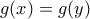 g(x)=g(y)